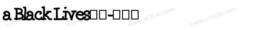 a Black Lives字体字体转换